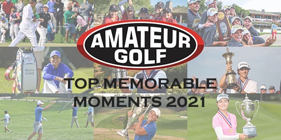 The top 20 memorable moments in amateur golf from 2021