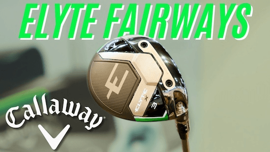Callaway Elyte Fairway Woods: AI Precision Meets Unmatched Forgiveness
