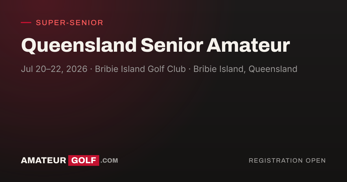 Queensland Senior Amateur | AmateurGolf.com