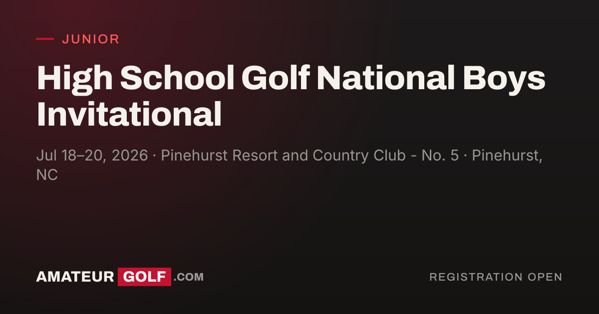 High School Golf National Boys Invitational | AmateurGolf.com