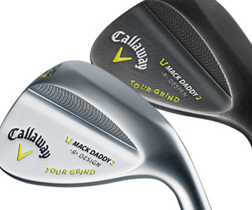 Callaway Mack Daddy 2 Tour Grind 
wedges are available in two finishes