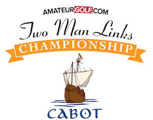 AmateurGolf.com 2022 Two Man Links Championship III at Cabot Links Resort