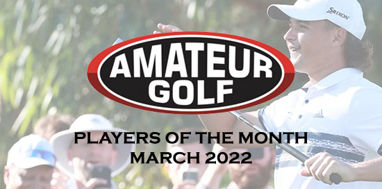 AmateurGolf.com Players of the Month: March 2022